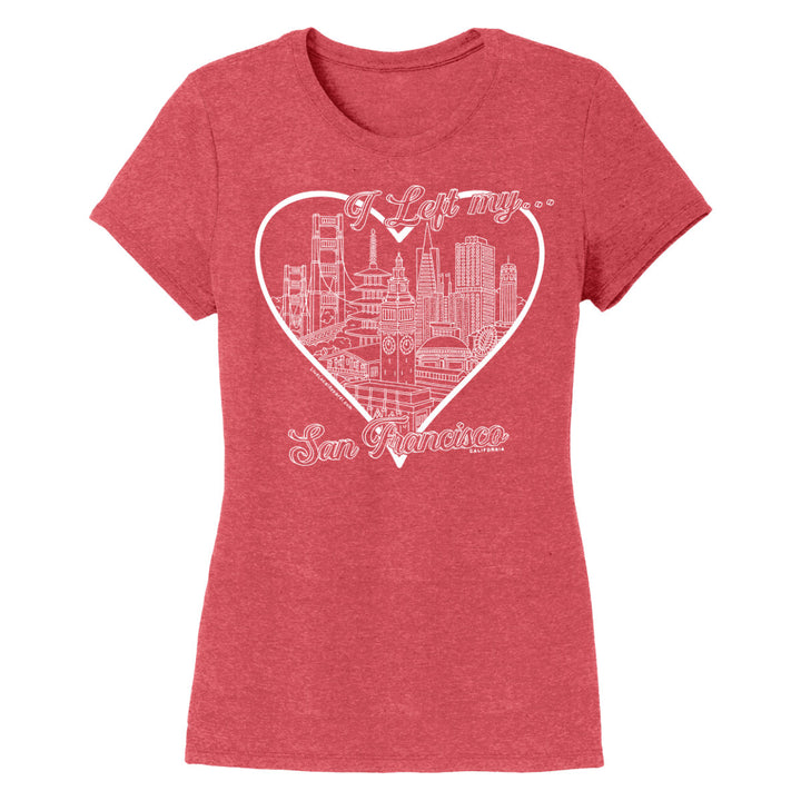 Women's San Francisco I Left My... T-Shirt